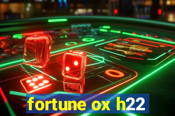 fortune ox h22